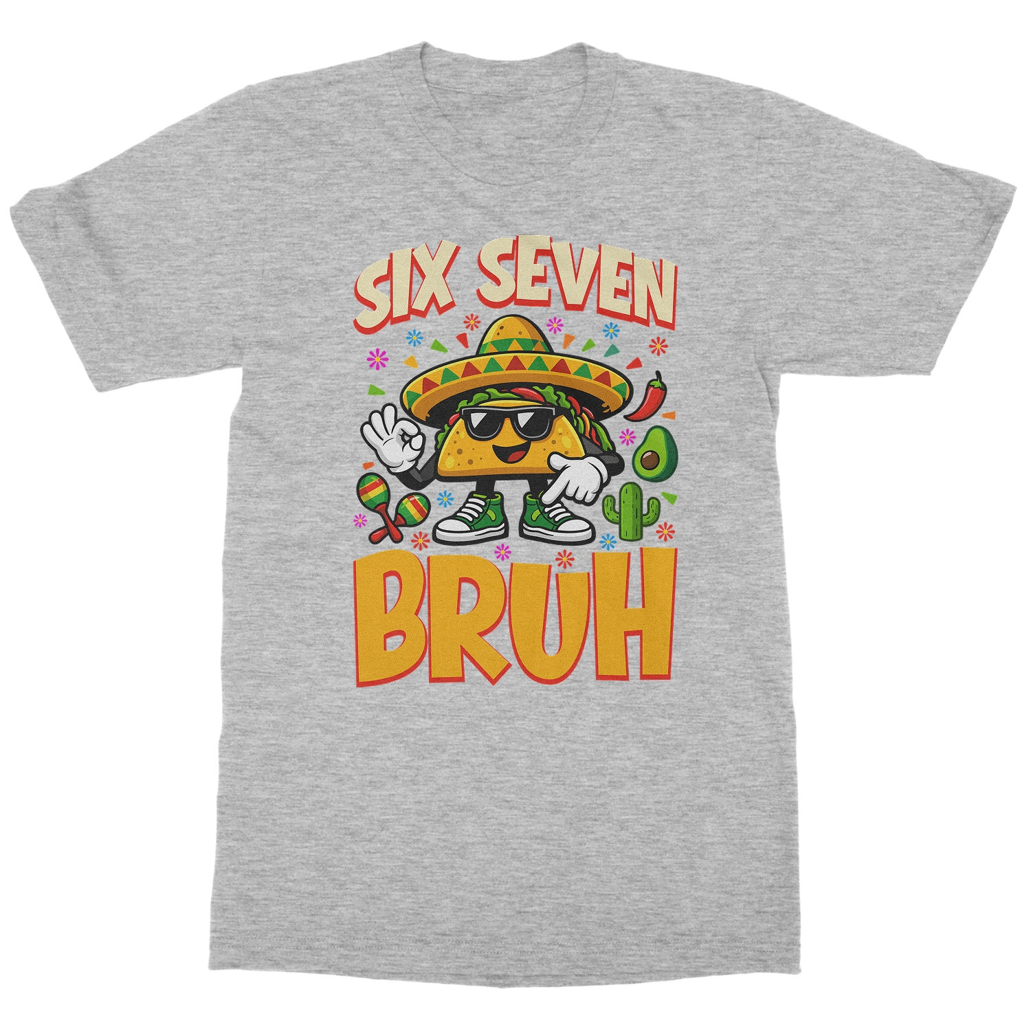 Six Seven Bruh Cinco De Mayo Taco 67 Meme Funny Unisex T-Shirt