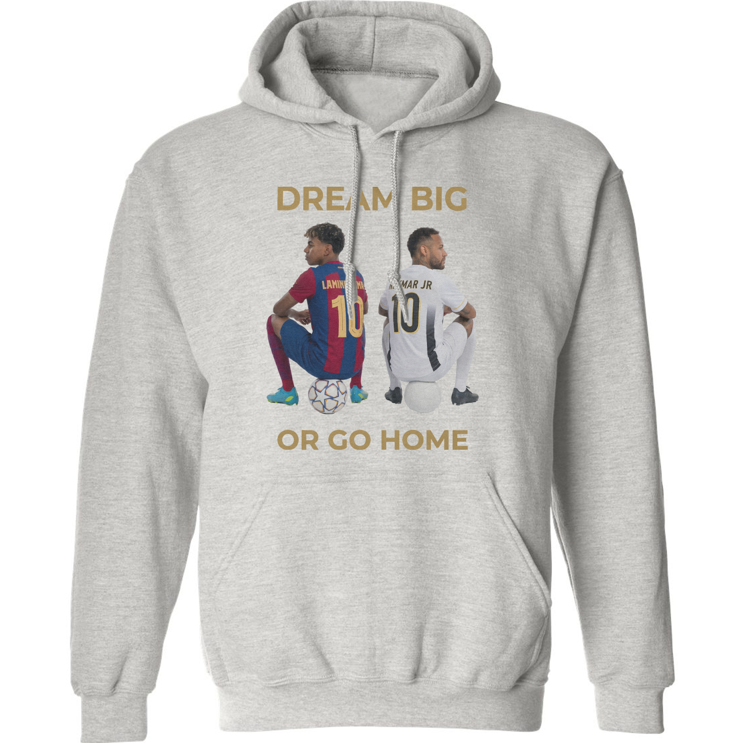 Dream Big Or Go Home Yamal and Ney 10 Unisex Hooded Sweatshirt