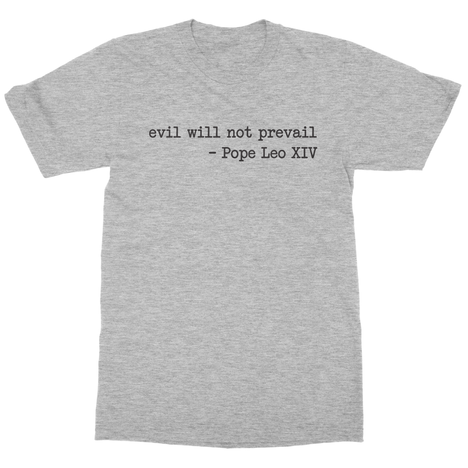 Evil Will Not Prevail Pope Leo Quote Graphic Unisex T-Shirt