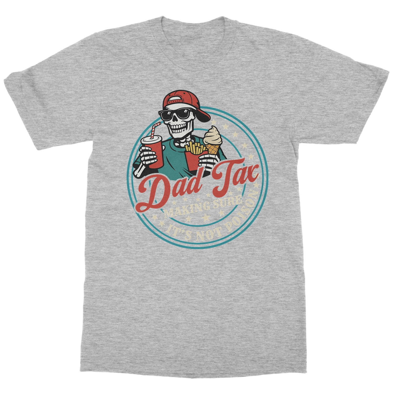 Dad Tax Making Sure Its Not Poison Funny Fathers Day Unisex T-Shirt