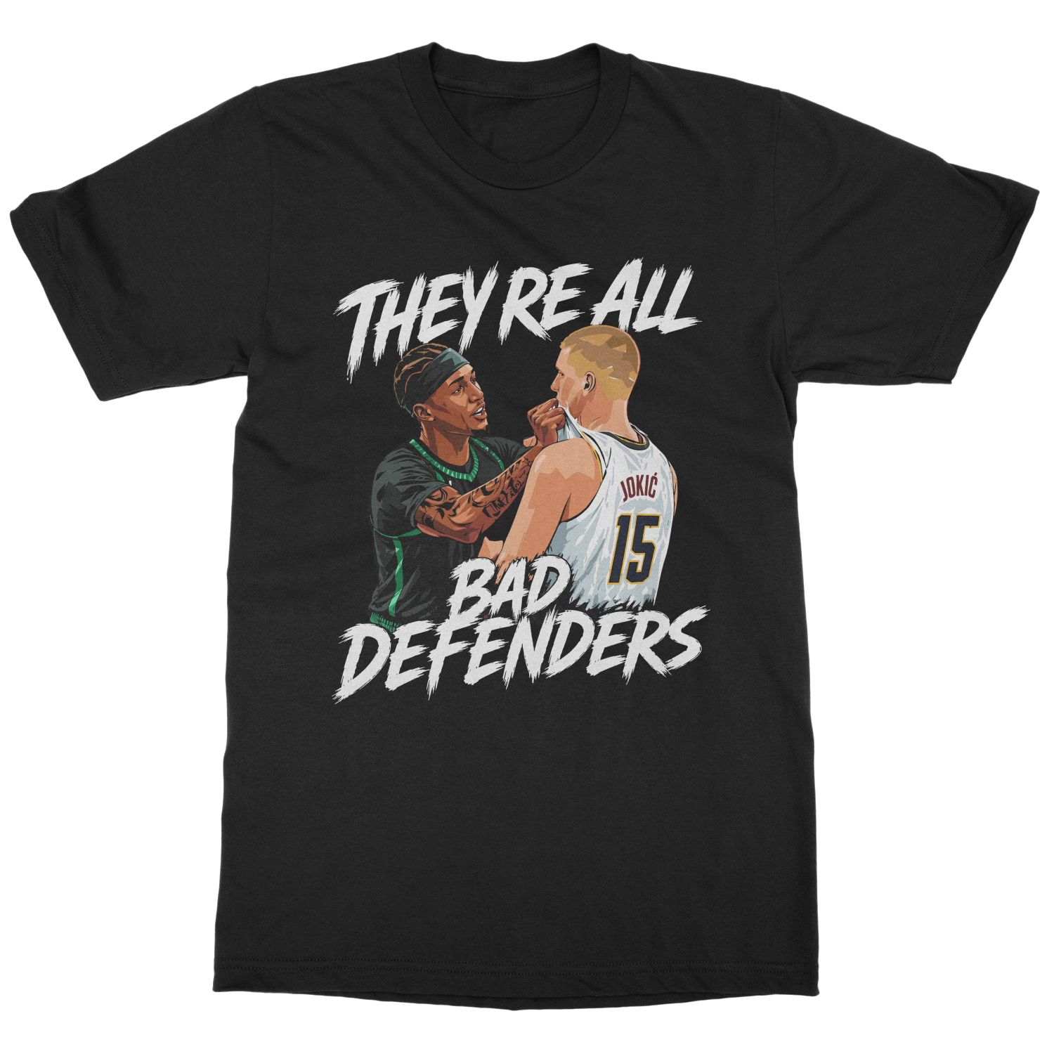 McDaniels-Jokic Brawl Graphic Bad Defenders Quote Unisex T-Shirt