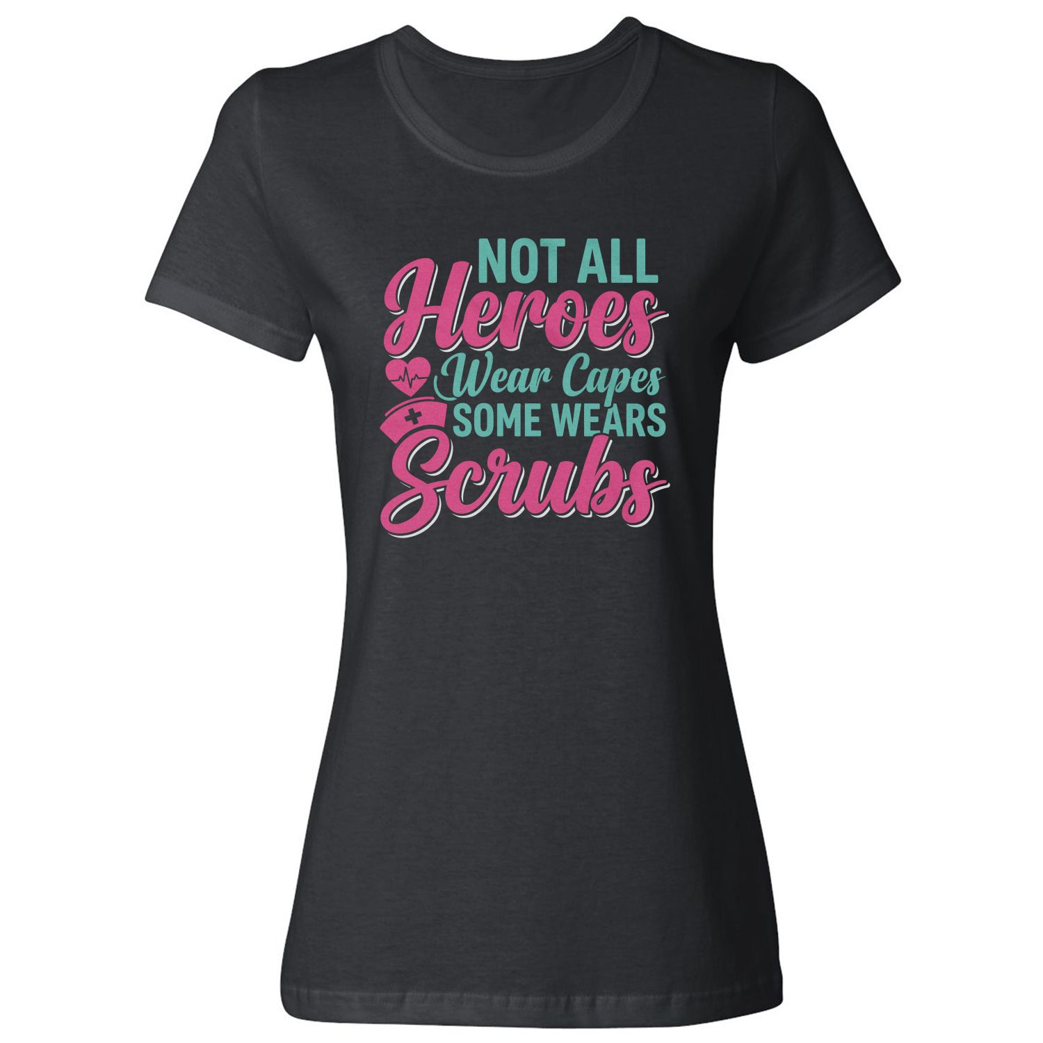 Heroes Wear Scrubs Nurse Day 2026 Healthcare Ladies’ Crewneck T-Shirt