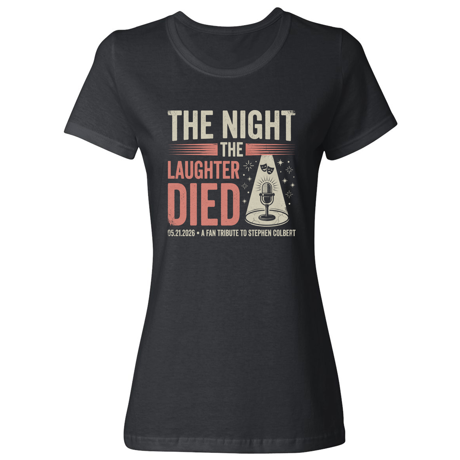The Night The Laughter Died Colbert Fans Ladies’ Crewneck T-Shirt