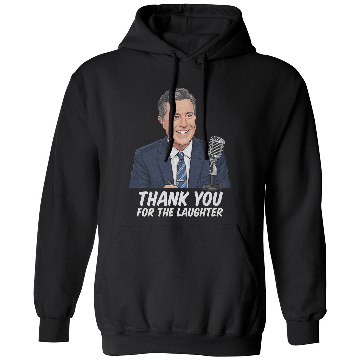 Thank You For The Laughter Colbert Fans Unisex Hooded Sweatshirt