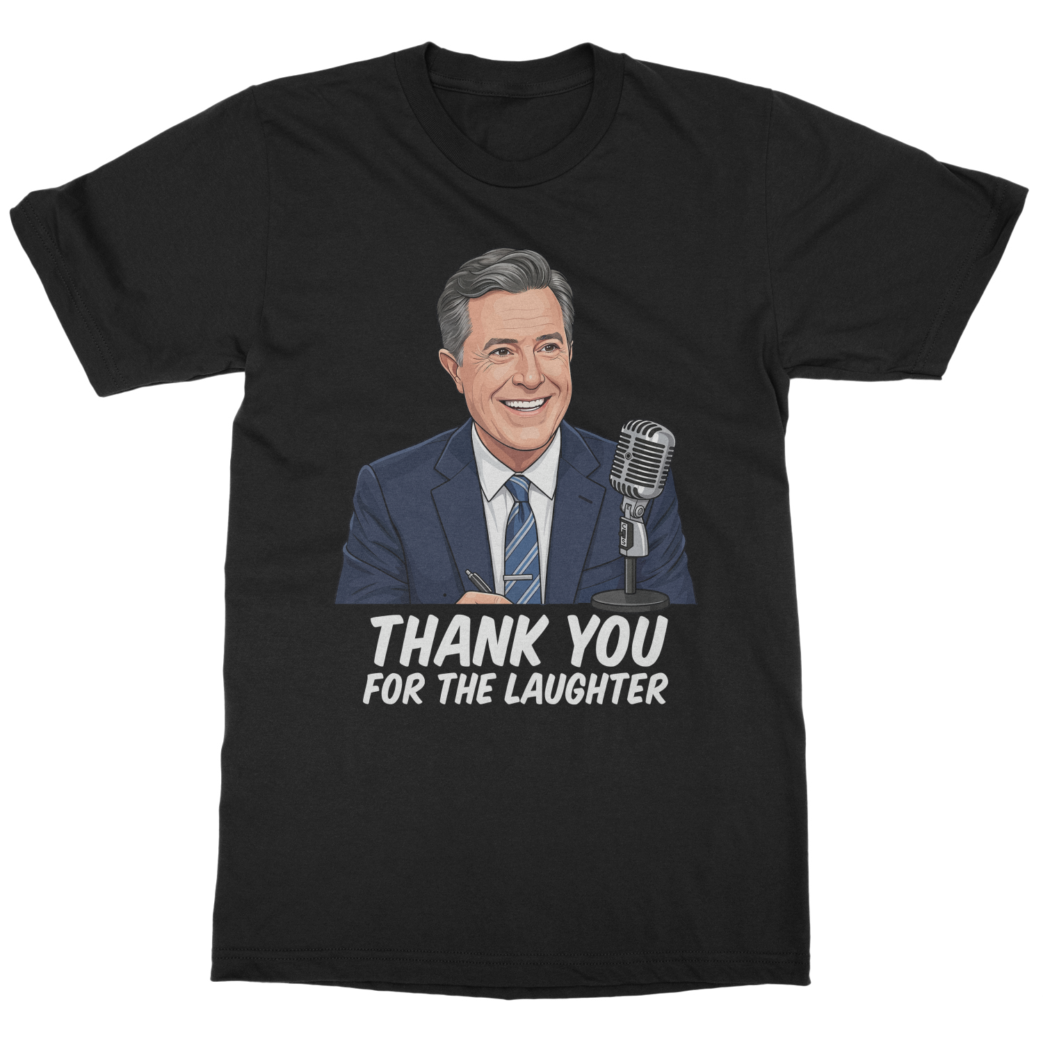 Thank You For The Laughter Colbert Fans Unisex T-Shirt