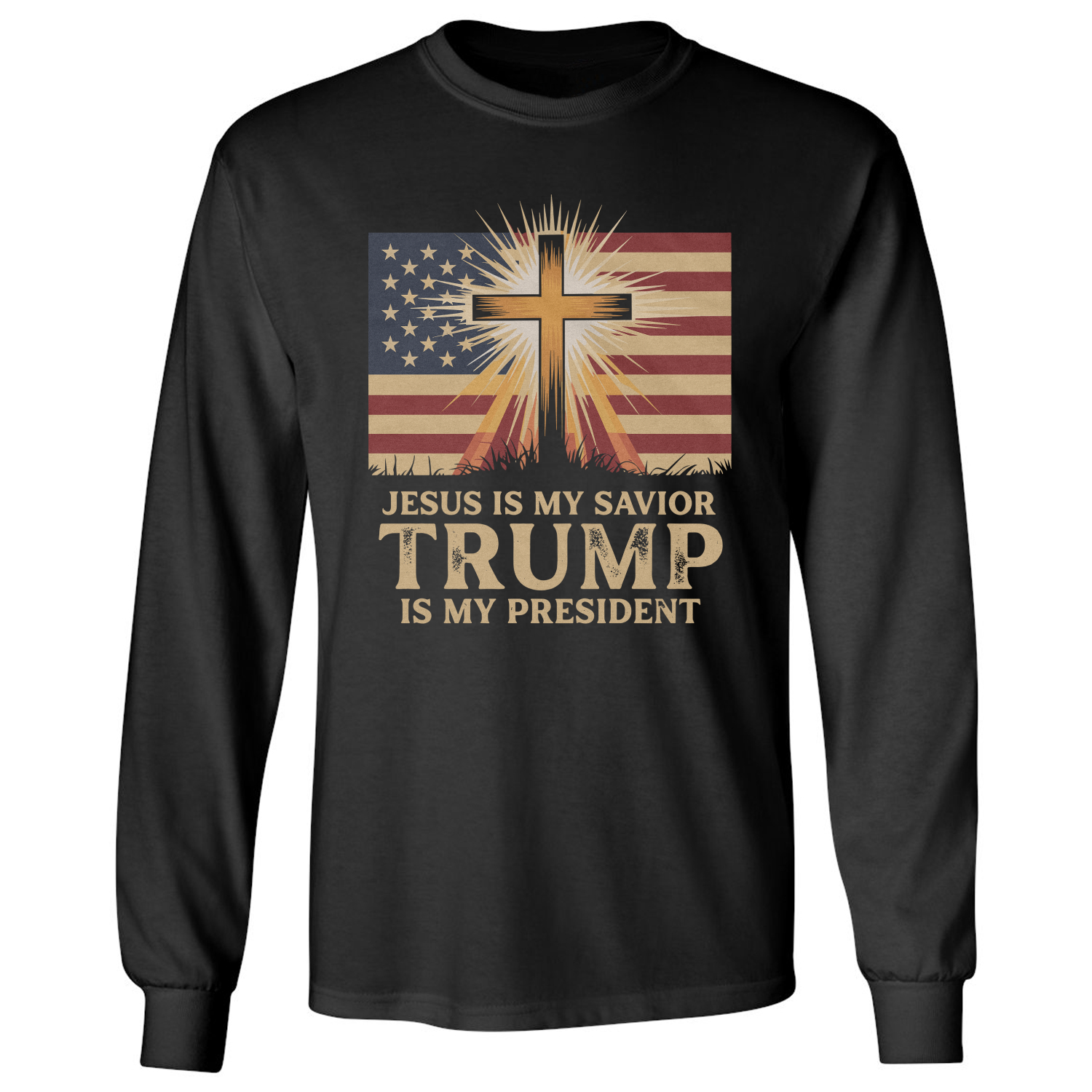 Jesus Is My Savior Cross and Flag USA President Long Sleeve T-Shirt