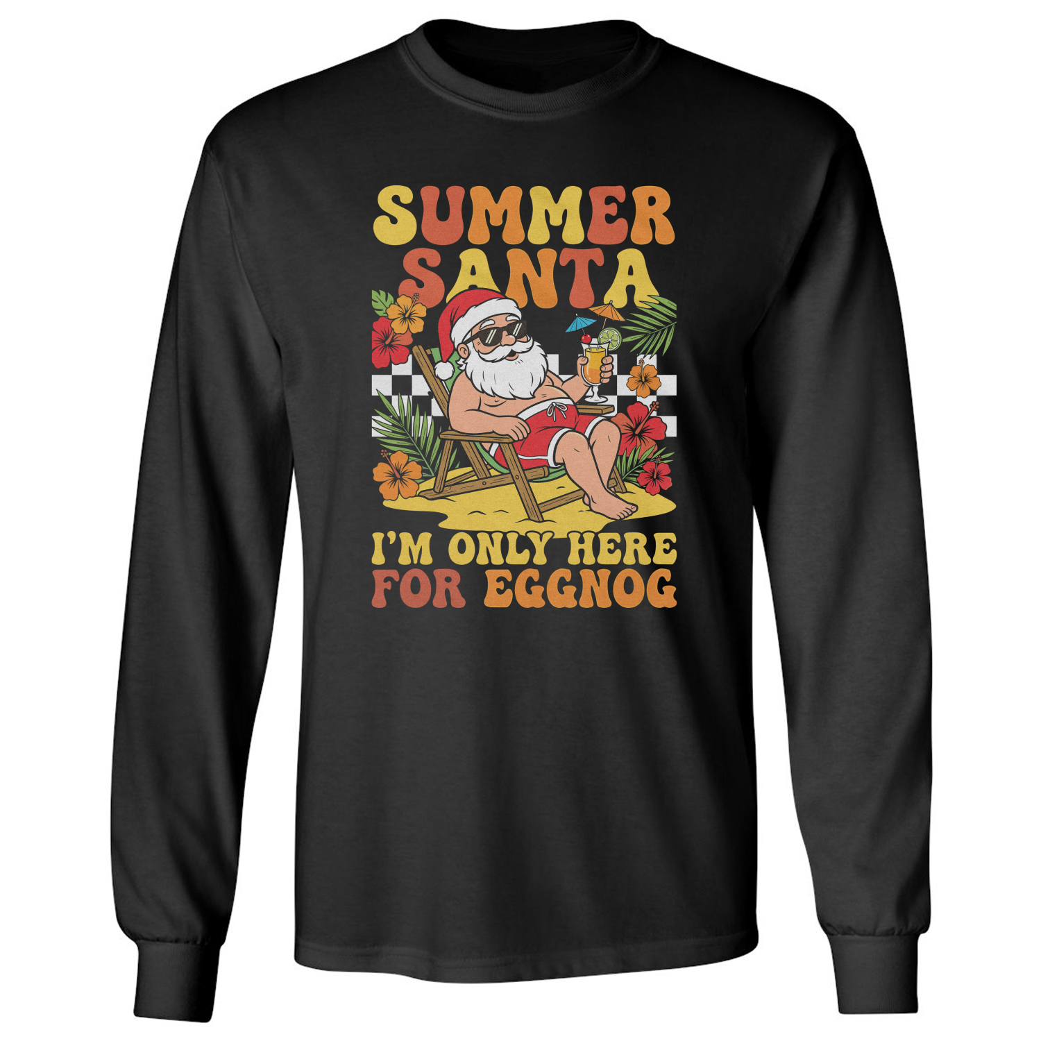 Summer Santa Only Here For Eggnog Christmas In July Long Sleeve T-Shirt