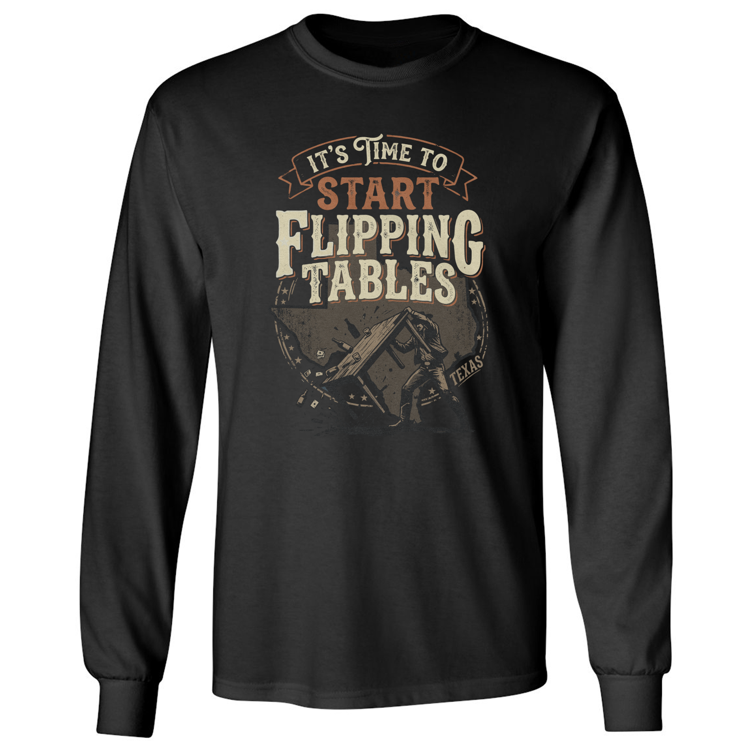 Time To Start Flipping Tables Talarico Texas 2026 Long Sleeve T-Shirt