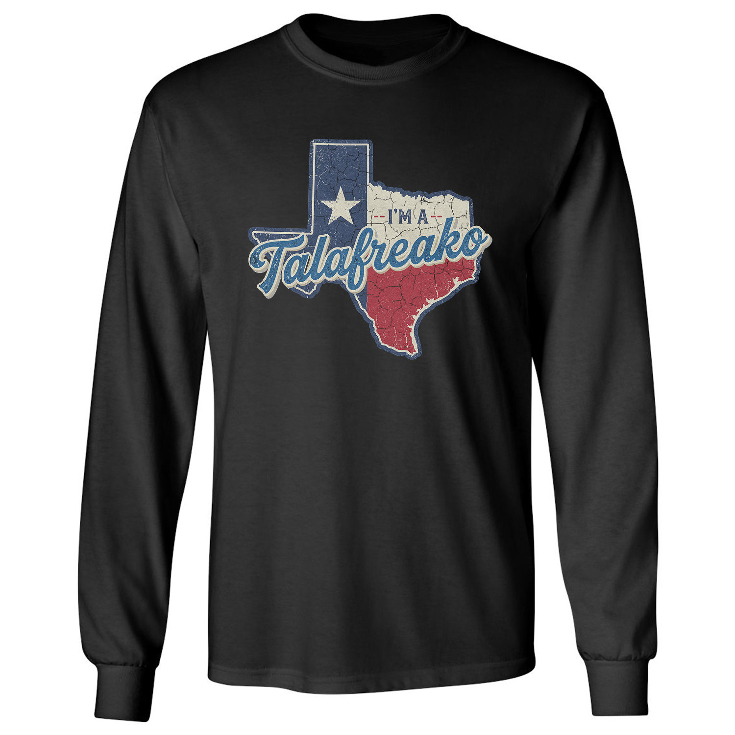Im A Talafreako Texas Senate Elections Long Sleeve T-Shirt