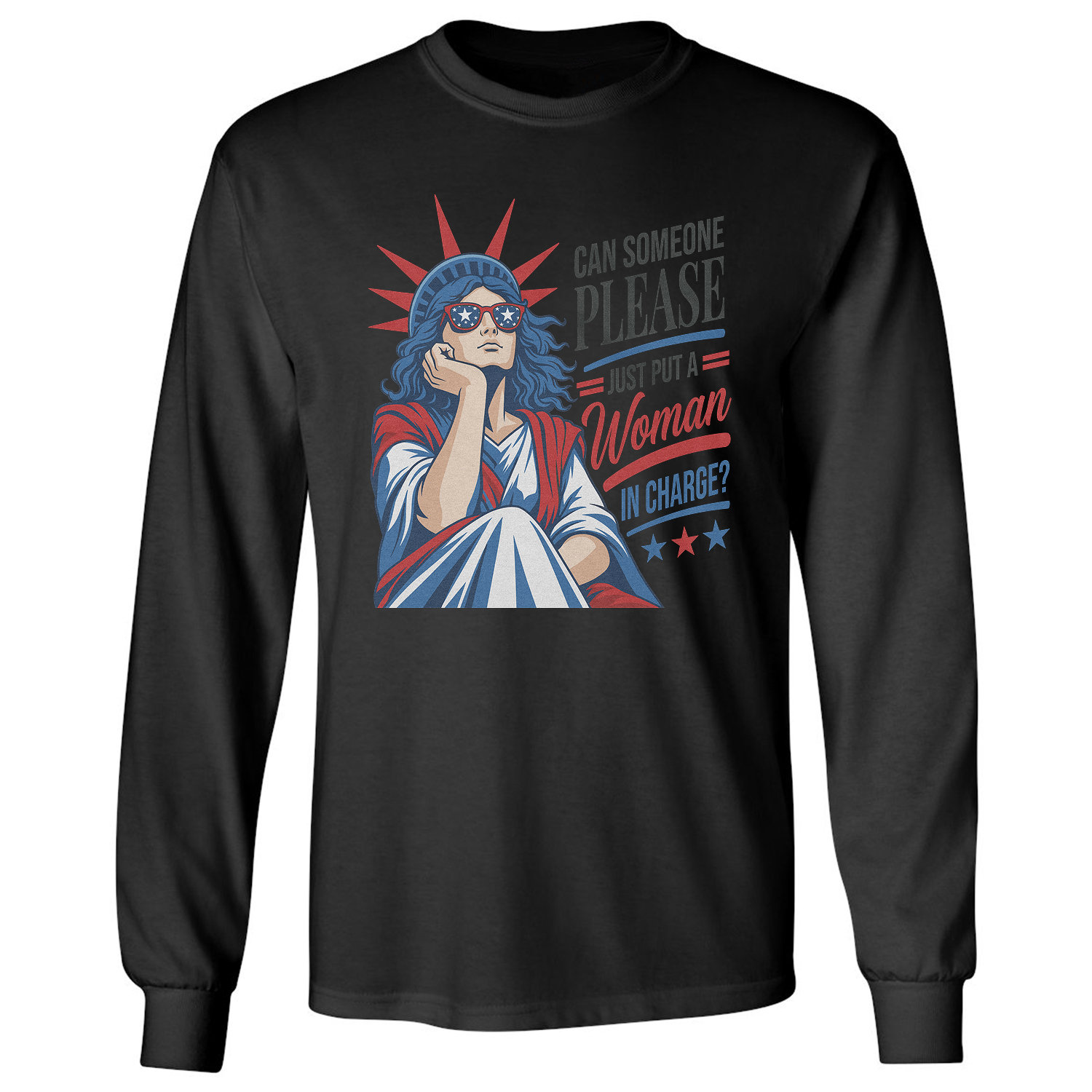 Lady Liberty Put A Woman In Charge 250 Years USA Long Sleeve T-Shirt