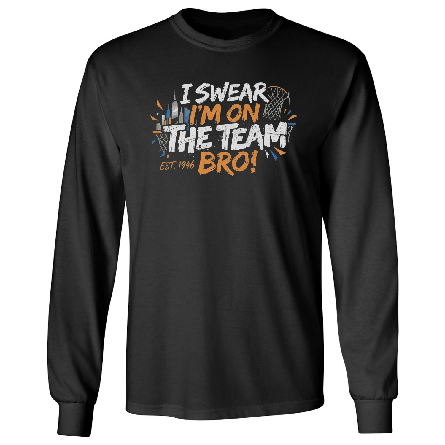 Kolek New York Champions Im On The Team Bro Long Sleeve T-Shirt