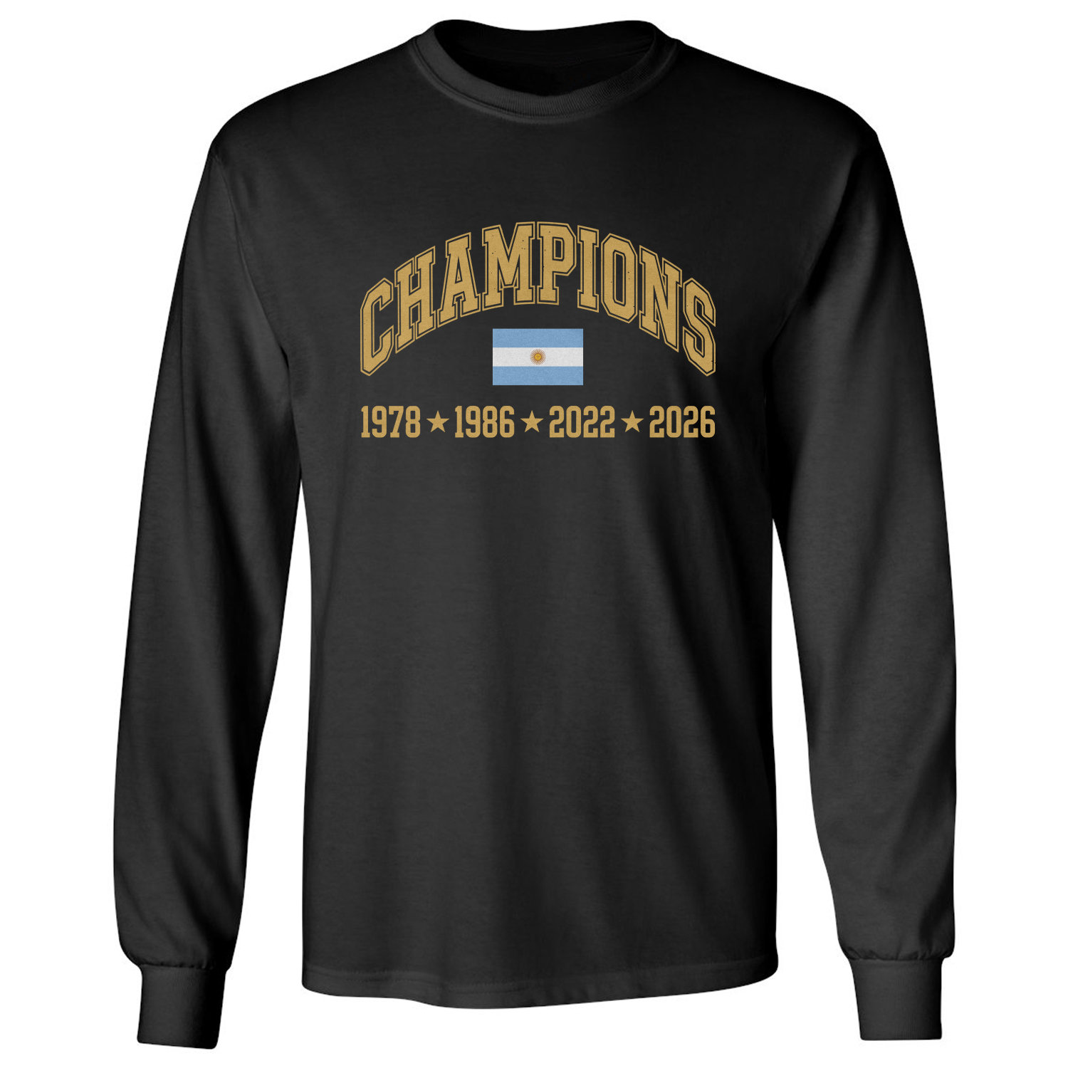 Argentina Champions 1978 1986 2022 2026 Soccer Fans Long Sleeve T-Shirt