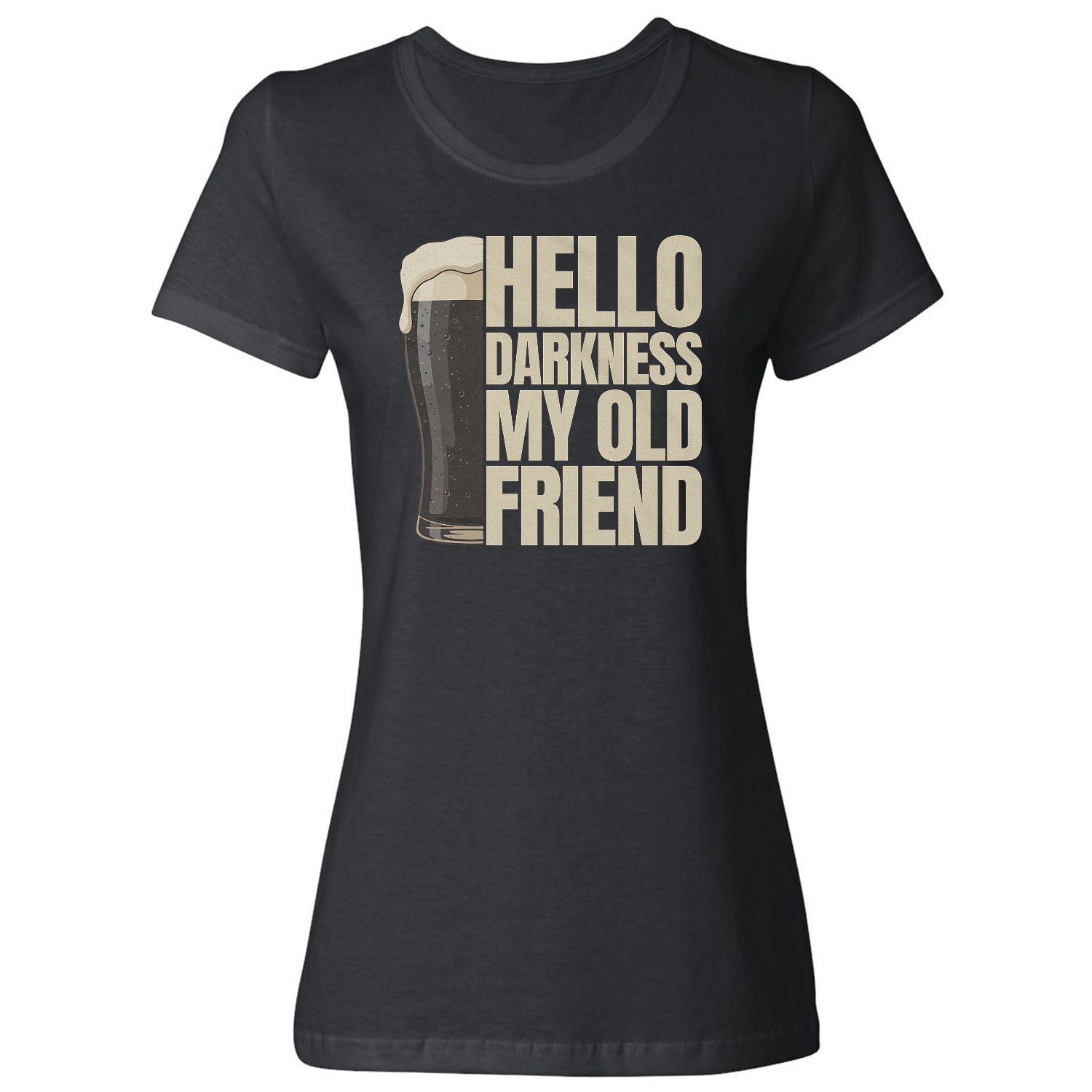 Hello Darkness My Old Friend Beer Drinking Irish Ladies’ Crewneck T-Shirt