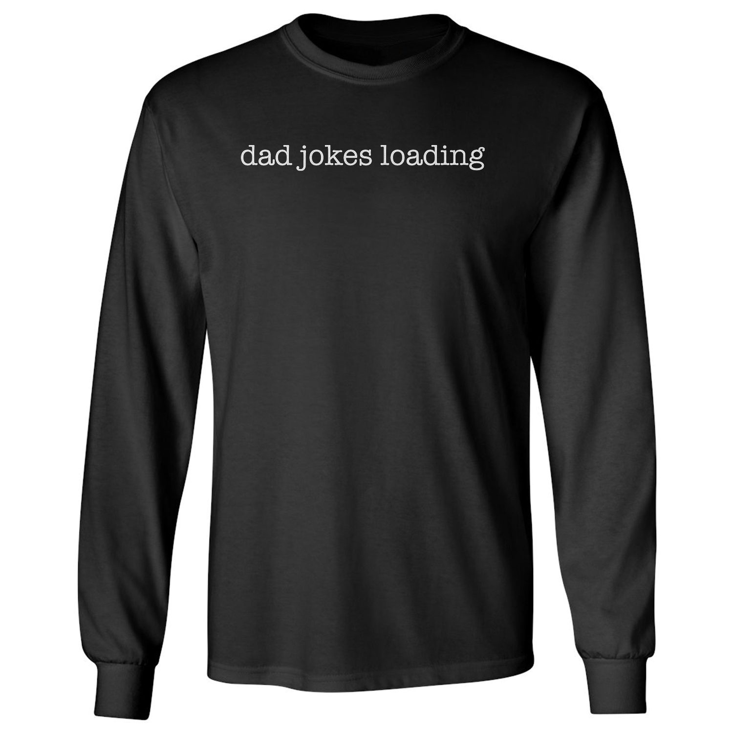 Dad Jokes Loading Funny Dad Humor Graphic Long Sleeve T-Shirt